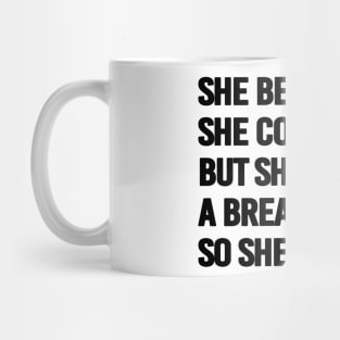 She believed she could - black text Mug